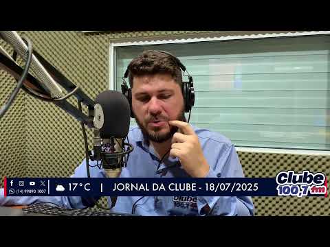 Jornal da Clube 18/07/2025 - Edição da Manhã