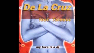 De la cruz feat. Taleesa - My love is a dj (Trance mix) (1999)