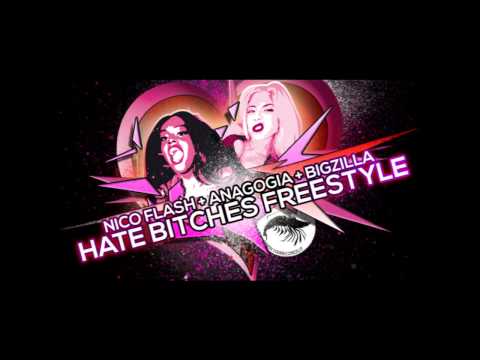 Nico Flash , Anagogia & Big Zilla - Hate Bitches Freestyle