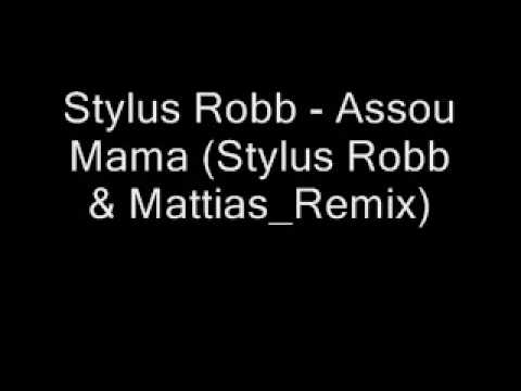 Stylus Robb - Assou Mama (Stylus Robb & Mattias Remix)