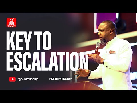 KEY TO ESCALATION | Dr. Andy Osakwe