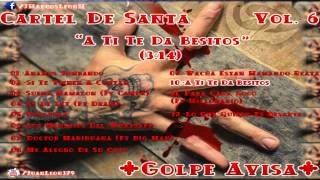 Cartel De Santa-A Ti Te Da Besitos (Vol. 6)