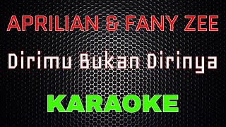 Download lagu Aprilian feat Fany Zee - Dirimu Bukan Dirinya [Karaoke] | LMusical mp3