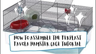 HOW TO ASSEMBLE THE FERPLAST FAVOLA HAMSTER CAGE TUTORIAL AN