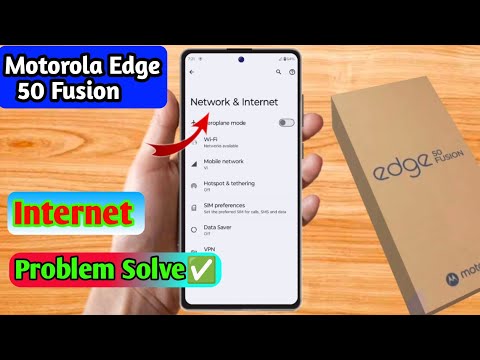motorola edge 50 fusion internet problem, motorola edge 50 fusion internet not working