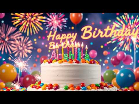 Anshika A Special Birthday Song for Anshika  | Happy Birthday!