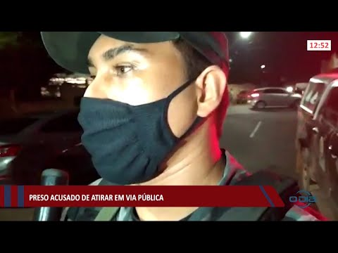 Preso acusado de atirar em via pública 24 06 2021