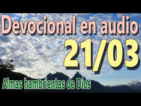 Devocional en audio 21/03 - Almas hambrientas de Dios