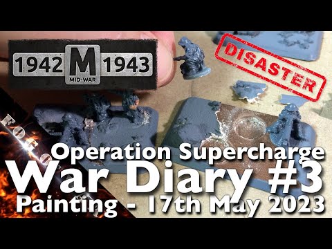 War Diary | Operation Supercharge #3 - Infantry Painting | Armoured Fist - Flames of War