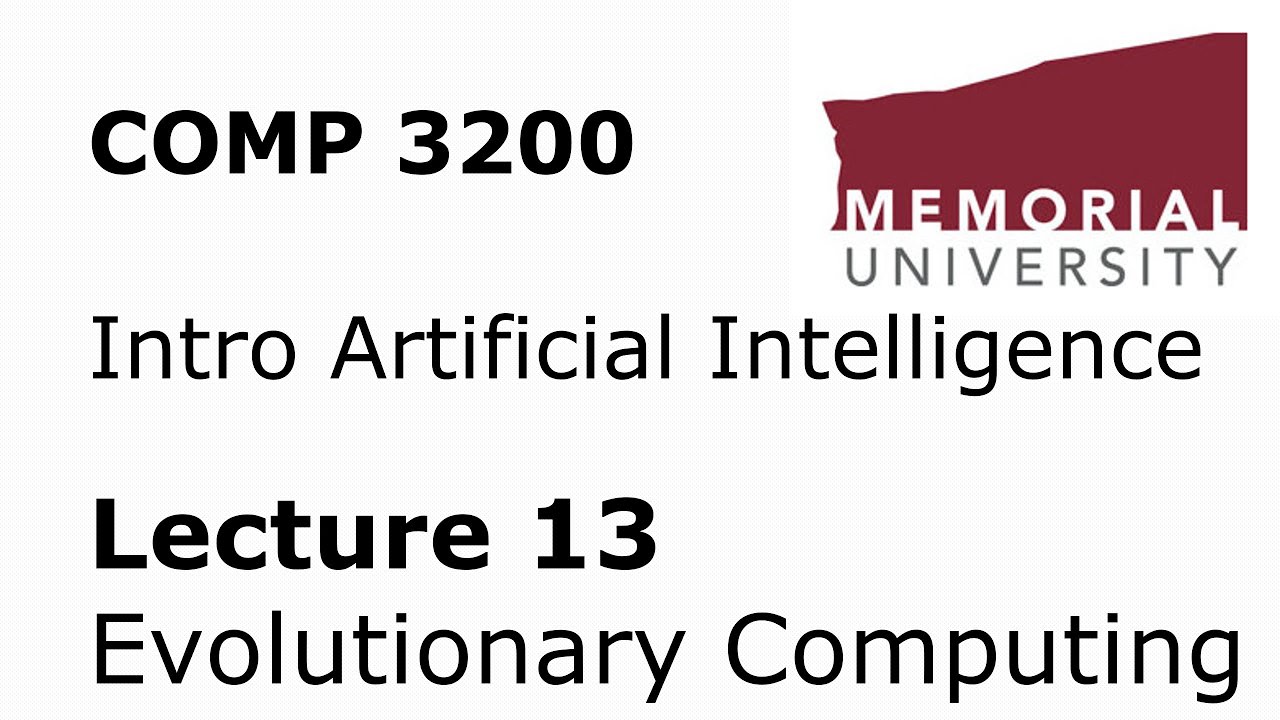 COMP 3200 / 6980 - Intro to Artificial Intelligence - Lecture 13 - Evolutionary Computing