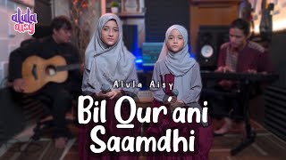 Download lagu ALULA AISY - BIL QUR'ANI SAAMDHI (DZUKTU WALALAN ATAKHOLLA) mp3