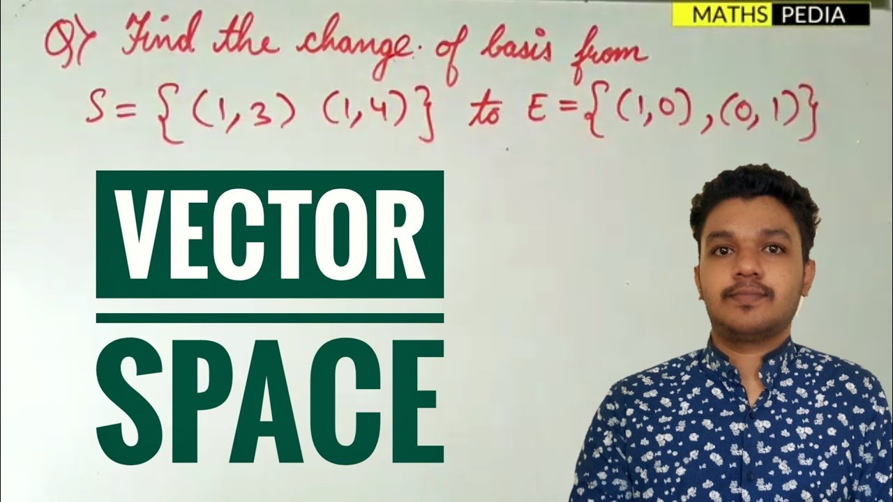 Change of basis | Vector space | Engineering mathematics |