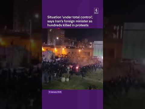 Situation 'under total control', says Iran's foreign minister as hundreds killed in protests