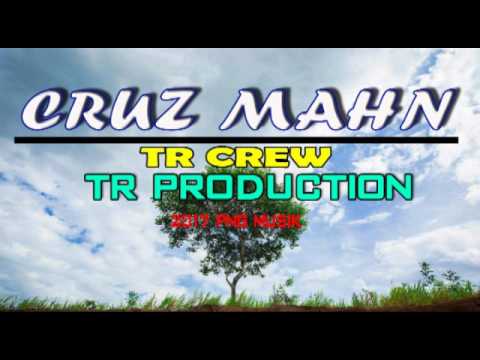 CRUZ MAHN - TREW CREW (TR PRODUCTION) [PNG- AROB MUSIC 2017]