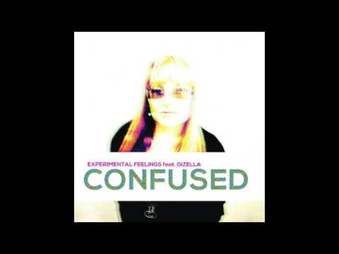 Experimental Feelings feat. Gizella - Confused (Original Mix)