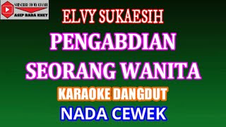 Download lagu KARAOKE PENGABDIAN SEORANG WANITA-ELVY SUKAESIH (COVER) NADA CEWEK mp3