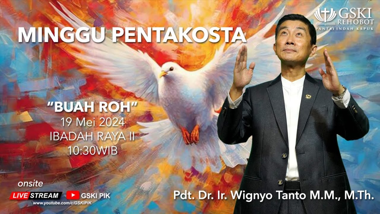 Sesi 2 – Minggu Pentakosta: Buah Roh – Pdt. Dr. Ir. Wignyo Tanto, M.M., M.Th. (190524)