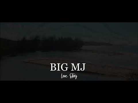 BIG MJ -LOVE STORY