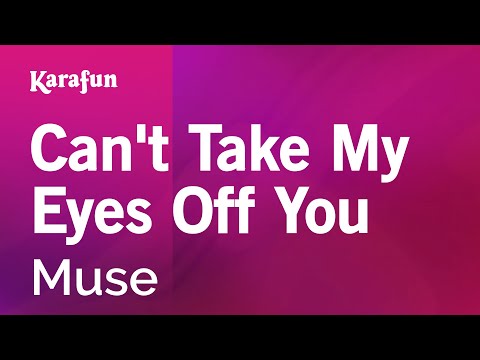 Can't Take My Eyes Off You - Muse | Karaoke Version | KaraFun