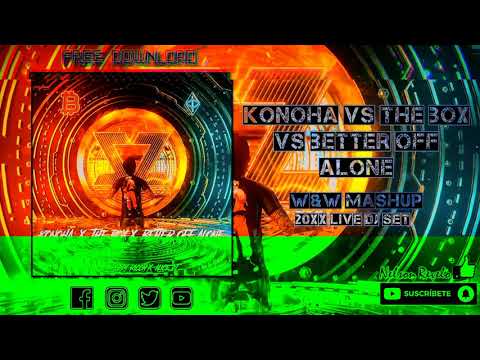 Konoha vs. The Box vs. Better Off Alone [W&W Mashup]