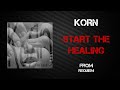 Korn Start The Healing Lyrics Video