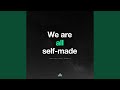We Are All Self Made