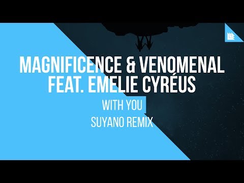 Magnificence & Venomenal feat. Emelie Cyréus - With You (Suyano Remix)