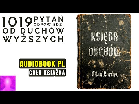 KSIĘGA DUCHÓW | Audiobook PL Całość | Allan Kardec | 1857 r.