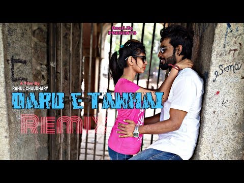 Rahul Chaudhary Dard e Tanhai (Remix) | Brotherhood Vines Mashup | Rahul Chaudhary | Naina Verma | RealLife