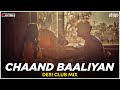 Chaand Baaliyan | Club Mix | Aditya A. | DJ Ravish & DJ Chico