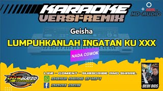 Download lagu KARAOKE. LUMPUHKANLAH INGATANKU  - VERSI MIX XXX - GEISHA  / NADA COWOK. mp3