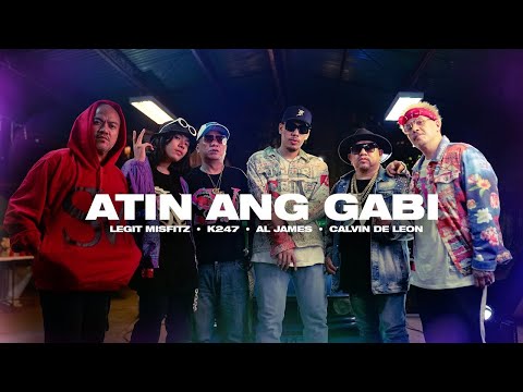 Atin Ang Gabi - Al James, Legit Misfitz, K247 & Calvin De Leon