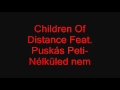Children Of Distance Feat. Puskás Peti-Nélküled nem ...