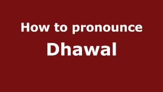 How to pronounce Dhawal
