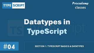 #04 Datatypes in TypeScript | TypeScript Basics & Data Types | A Complete TypeScript Course