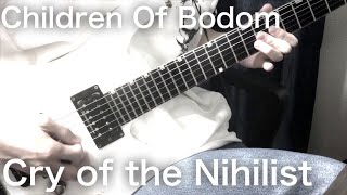 DEVILOOFがチルボド弾いてみた｜Children Of Bodom - Cry of the Nihilist (Guitar Cover by Seiya)