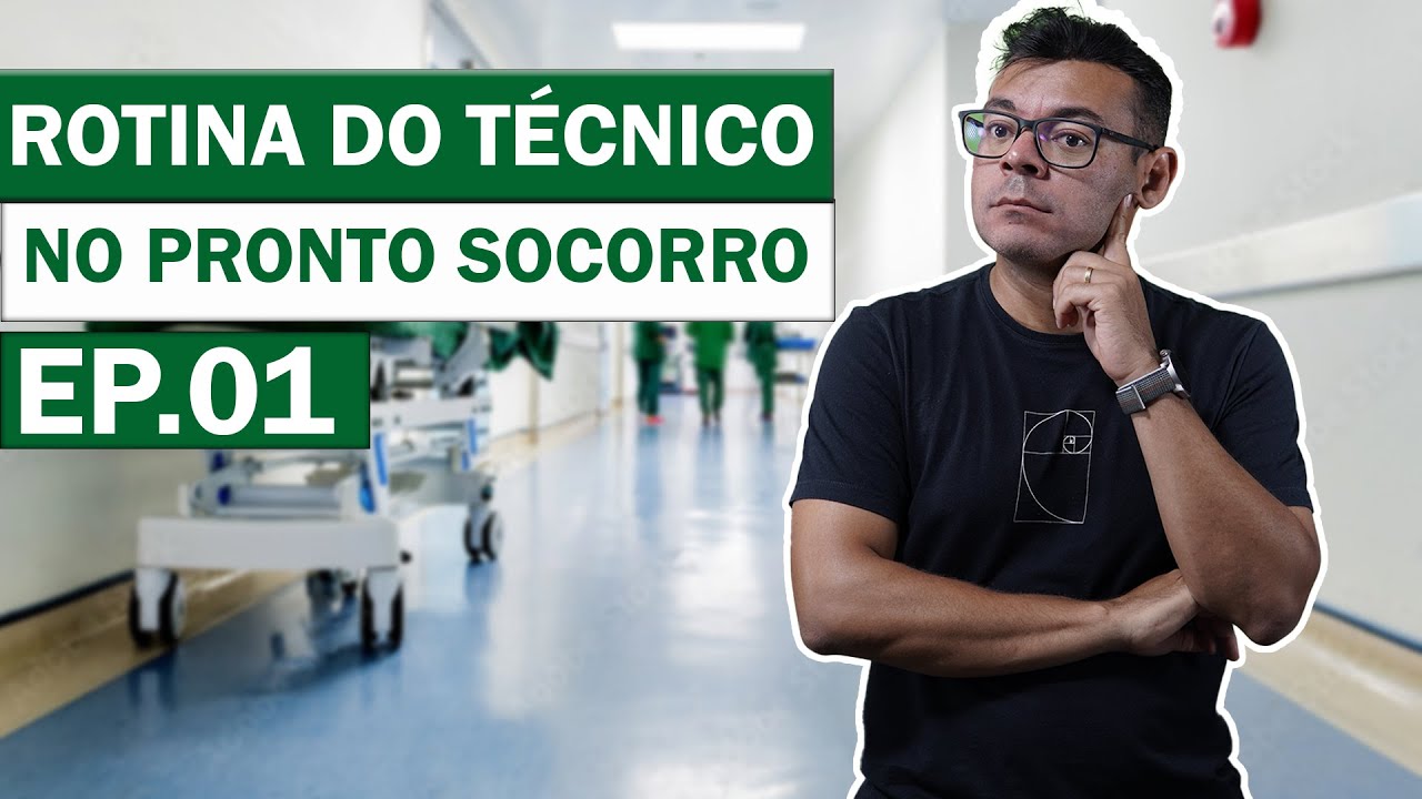 Como é a ROTINA do TÉCNICO no PRONTO SOCORRO? - Ep.01