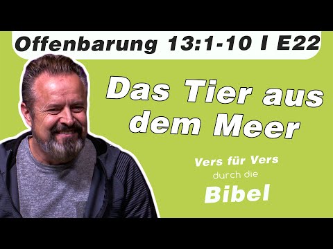 Das Tier aus dem Meer // Offenbarung 13:1-10 // E22 - Vers für Vers durch die Bibel