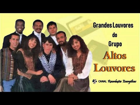 Grandes Louvores do grupo Altos Louvores.