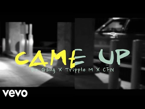 Ez Gang x Triple M x CFN - Came Up Prod. FlyGuyVeezy, Paupa (Official Music Video)