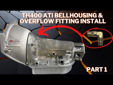 TH400 ATI Bellhousing Install & Overflow Fitting Install - TH400 Build - PART 1