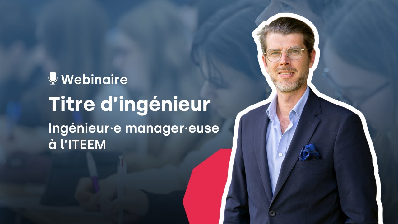 Webinaire de présentation - Titre d'ingénieur manager entrepreneur ITEEM - Centrale Lille Institut