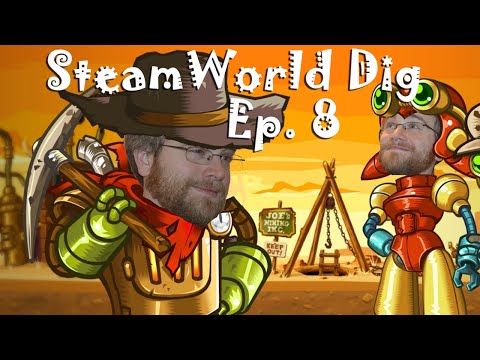 SteamWorld Dig: Fistful of Dirt - Ep. 8 Lasers kill me dead