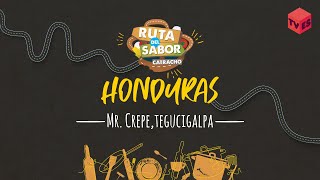 La Ruta del Sabor Catracho - Mr. Crepe, Tegucigalpa, Honduras - TVES
