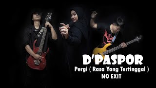 Download lagu D'PASPOR - PERGI (Rasa Yang Tertinggal) 'NO EXIT' Versi Metal  Cover By MIU mp3
