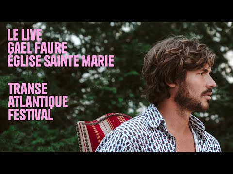 GAEL FAURE - LIVE TRANSE ATLANTIQUE