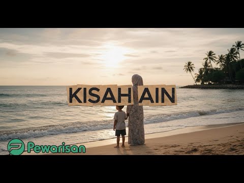 Kisah Ain — Bila Penama Tidak Dijelaskan... Hayati Kisah Ini!