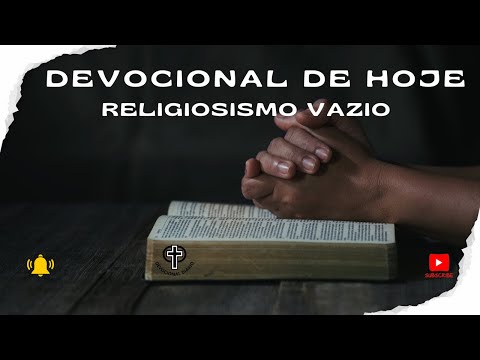 Devocional de Hoje - 21 - 07 - 25 - Religiosismo vazio
