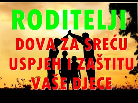 DOVA ZA SREĆU, USPJEH I ZAŠTITU VAŠE DJECE