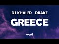 DJ Khaled Ft Drake GREECE Lyrics